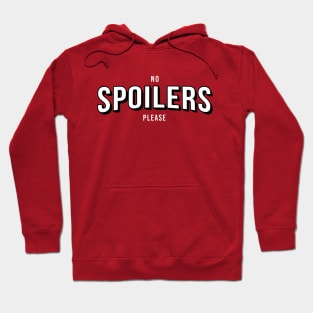 No Spoilers Please Hoodie